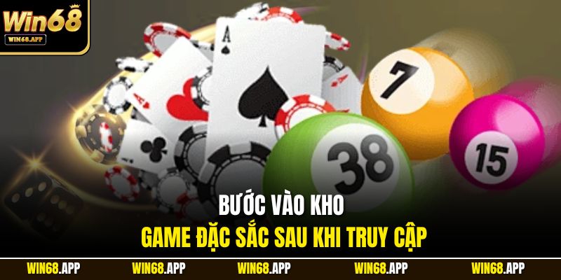 Bước vào kho game đặc sắc sau khi truy cập